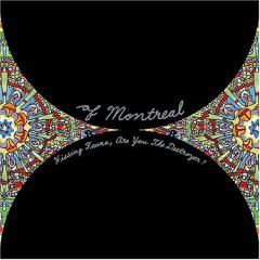 of Montreal: Hissing Fauna, Are You the Destroyer? (2007)